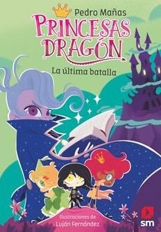 PRINCESAS DRAGÓN 21. LA ÚLTIMA BATALLA | 9788410555341 | MAÑAS ROMERO, PEDRO