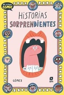 HISTORIAS SORPRENDIENTES | 9788410555396 | GÓMEZ HERNÁNDEZ, ANA
