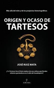 ORIGEN Y OCASO DE TARTESOS | 9791370203399 | RUIZ MATA, JOSÉ