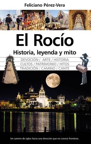ROCÍO, HISTORIA, LEYENDA Y MITO, EL | 9791370203382 | PÉREZ-VERA, FELICIANO