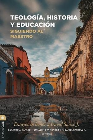 TEOLOGÍA, HISTORIA Y EDUCACIÓN | 9791387625658 | ALFARO, GERARDO A. / MÉNDEZ, GUILLERMO WALDEMAR