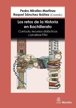 RETOS DE LA HISTORIA EN BACHILLERATO, LOS | 9791387510374 | MIRALLES, PEDRO / SANCHEZ, RAQUEL