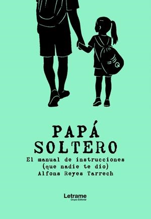 PAPÁ SOLTERO | 9791370293581 | REYES TARRECH, ALFONS