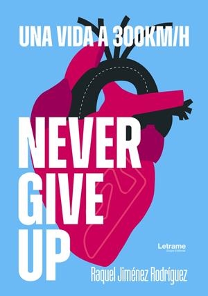NEVER GIVE UP | 9791370294328 | JIMÉNEZ RODRÍGUEZ, RAQUEL