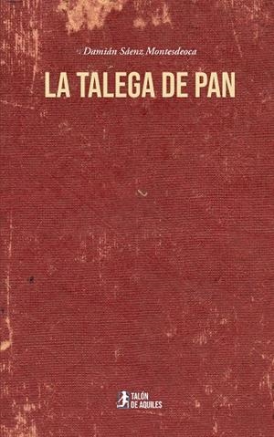 TALEGA DE PAN, LA | 9791387999049 | SÁENZ MONTESDEOCA, DAMIÁN