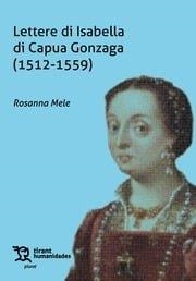 LETTERE DI ISABELLA DI CAPUA GONZAGA (1512-1559) | 9788410813106 | MELE, ROSANNA