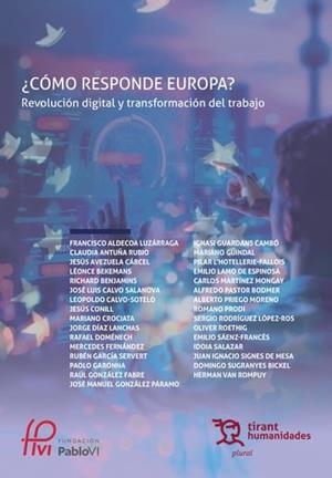 COMO RESPONDE EUROPA? REVOLUCIÓN DIGITAL Y TRANSFORMACIÓN DEL TRABAJO | 9788410818521 | SUGRANYES BICKEL, DOMINGO/AVEZUELA CARCEL, JESÚS/ALDECOA LUZARRAGA, FRANCISCO/ANTUNA RUBIO, CLAUDIA/