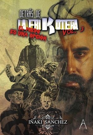 DETRAS DE LA FRIKOTEKA VOL. 03 | 9788419585004 | SANCHEZ, IÑAKI