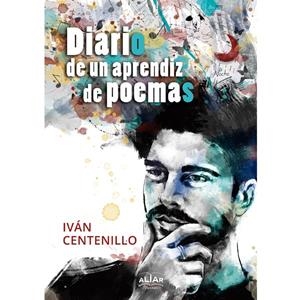 DIARIO DE UN APRENDIZ DE POEMAS | 9788494763267 | CENTENILLO, IVÁN