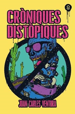 CRÒNIQUES DISTÒPIQUES | 9788416666553 | VENTURA, JOAN CARLES