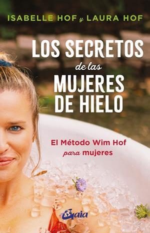 SECRETOS DE LAS MUJERES DE HIELO, LOS | 9788411082136 | HOF, ISABELLE / HOF, LAURA
