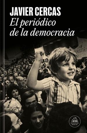 PERIÓDICO DE LA DEMOCRACIA, EL | 9788439747161 | CERCAS, JAVIER