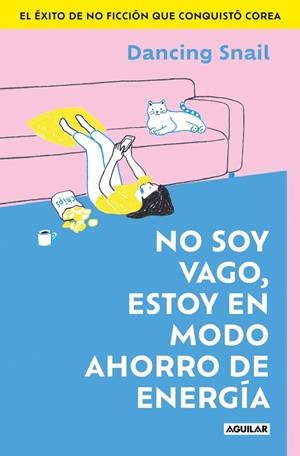 NO SOY VAGO, ESTOY EN MODO AHORRO DE ENERGÍA | 9788403526716 | SNAIL, DANCING