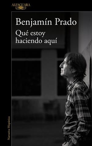 QUÉ ESTOY HACIENDO AQUÍ | 9791387846459 | PRADO, BENJAMÍN