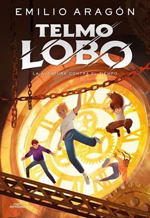 TELMO LOBO 03. LA AVENTURA CONTRA EL TIEMPO | 9791387741259 | ARAGÓN, EMILIO