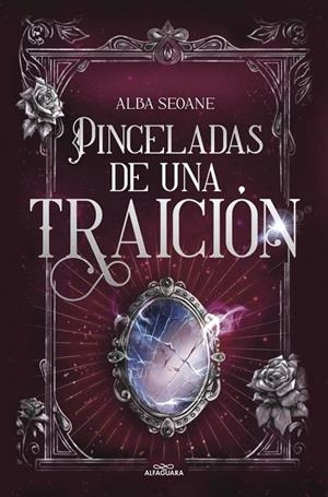 PINCELADAS DE UNA TRAICIÓN | 9788419982896 | SEOANE, ALBA