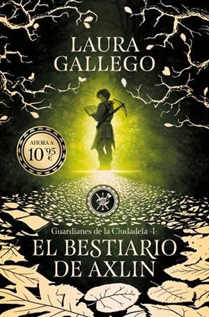 GUARDIANES DE LA CIUDADELA 01. EL BESTIARIO DE AXLIN | 9791387871598 | GALLEGO, LAURA