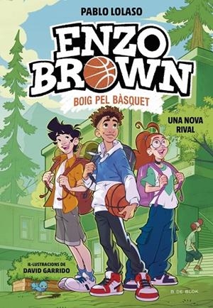 ENZO BROWN : BOIG PEL BÀSQUET 04. UNA NOVA RIVAL | 9791387695637 | LOLASO, PABLO