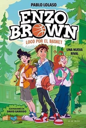 ENZO BROWN : LOCO POR EL BASKET 04. UNA NUEVA RIVAL | 9791387695620 | LOLASO, PABLO