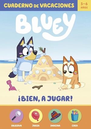 BIEN, A JUGAR! (5-6 AÑOS) (BLUEY. CUADERNO DE VACACIONES) | 9788448873677 | BLUEY