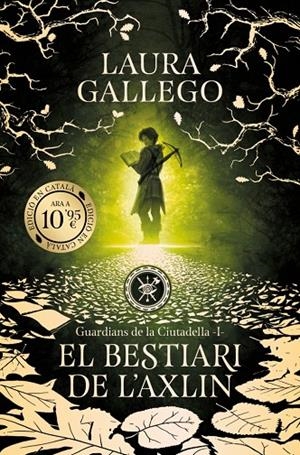 GUARDIANS DE LA CIUTADELLA 01. EL BESTIARI DE L'AXLIN | 9788419394965 | GALLEGO, LAURA
