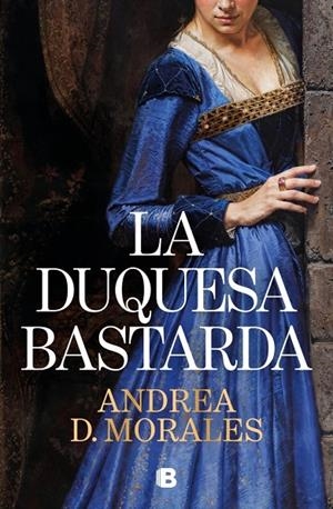 DUQUESA BASTARDA, LA | 9788466684255 | D. MORALES, ANDREA