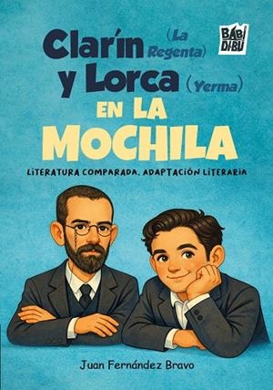 CLARÍN (LA REGENTA) Y LORCA (YERMA) EN LA MOCHILA | 9791388231513 | FERNANDEZ BRAVO, JUAN