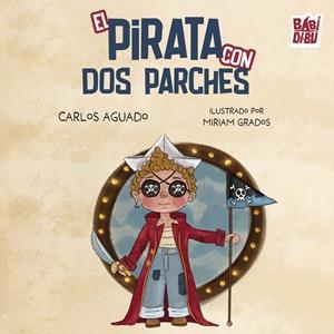 PIRATA CON DOS PARCHES, EL | 9791388231162 | AGUADO NAVARRO, CARLOS