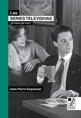 SERIES TELEVISIVAS, LAS | 9789508894809 | ESQUENAZI, JEAN PIERRE