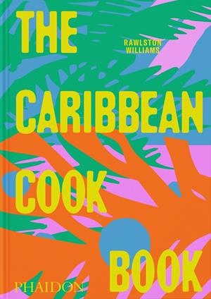 CARIBBEAN COOKBOOK, THE | 9781837291724 | SCHINCO, NICO / WILIAMS, RAWSLTON