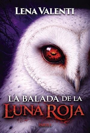 BALADA DE LA LUNA ROJA, LA (PARTE 1) | 9791387544393 | VALENTI, LENA