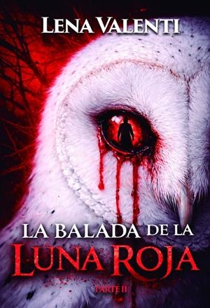 BALADA DE LA LUNA ROJA, LA (PARTE 2) | 9791387544416 | VALENTI, LENA