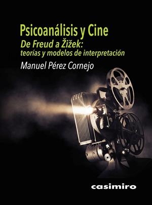 PSICOANÁLISIS Y CINE : DE FREUD A ZIZEK | 9791387675042 | PEREZ CORNEJO, MANUEL