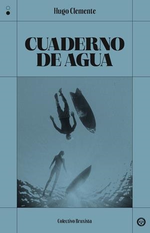 CUADERNO DE AGUA | 9791399104844 | CLEMENTE, HUGO