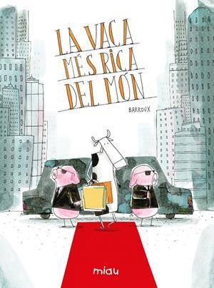 VACA MÉS RICA DEL MÓN, LA | 9791388030079 | BARROUX