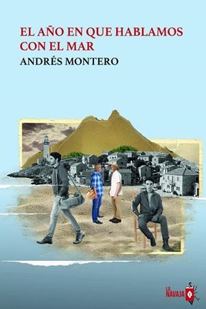 AÑO EN QUE HABLAMOS CON EL MAR, EL | 9788410234185 | MONTERO, ANDRÉS