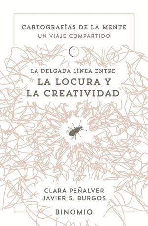 DELGADA LÍNEA ENTRE LA LOCURA Y LA CREATIVIDAD, LA | 9791399016154 | BURGOS, JAVIER S. / PEÑALVER, CLARA
