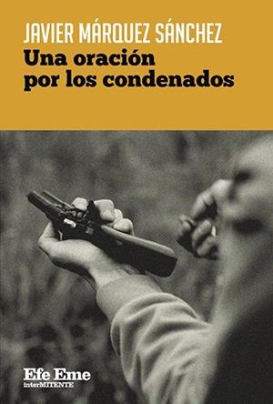 ORACIÓN POR LOS CONDENADOS, UNA | 9788495749949 | MÁRQUEZ SÁNCHEZ, JAVIER