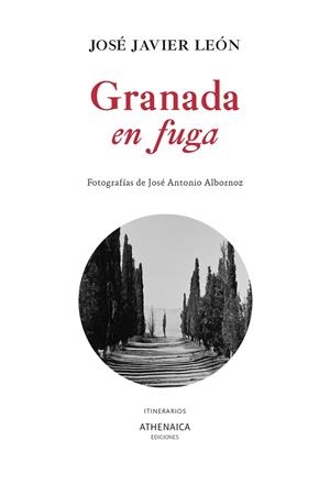 GRANADA EN FUGA | 9791388127090 | LEÓN, JOSÉ JAVIER