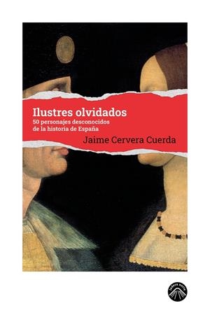 ILUSTRES OLVIDADOS | 9791399165128 | CERVERA CUERDA, JAIME