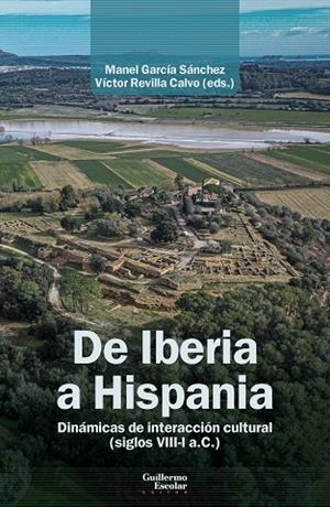 DE IBERIA A HISPANIA | 9791387789640 | GARCÍA SÁNCHEZ, MANEL / REVILLA CALVO, VÍCTOR