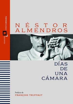 DÍAS DE UNA CÁMARA | 9788409843053 | ALMENDROS, NÉSTOR