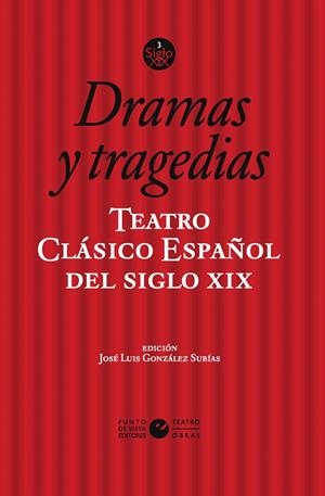 DRAMAS Y TRAGEDIAS. TEATRO CLÁSICO ESPAÑOL DEL SIGLO XIX | 9791387624453 | GONZÁLEZ SUBÍAS, JOSÉ LUIS