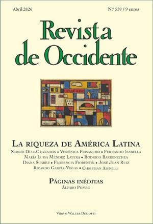 REVISTA DE OCCIDENTE 539. LA RIQUEZA DE AMÉRICA LATINA | 9788409840243 | VARIOS AUTORES