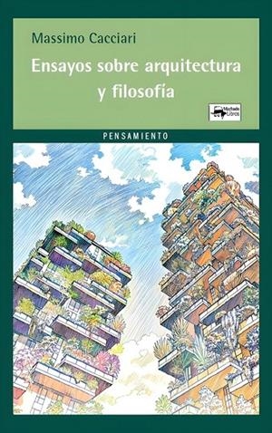 ENSAYOS SOBRE ARQUITECTURA Y FILOSOFÍA | 9788477747451 | CACCIARI, MASSIMO