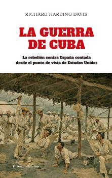 GUERRA DE CUBA, LA | 9791387799632 | HARDING DAVIS, RICHARD