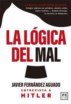 LÓGICA DEL MAL, LA | 9791388130113 | FERNÁNDEZ AGUADO, JAVIER