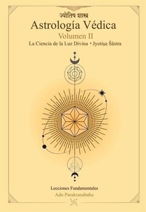 ASTROLOGÍA VÉDICA 02. LA CIENCIA DE LA LUZ DIVINA | 9791399135121 | PARAKRANABAHU, ADO