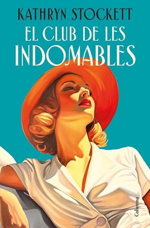 CLUB DE LES INDOMABLES, EL | 9788466435109 | STOCKETT, KATHRYN