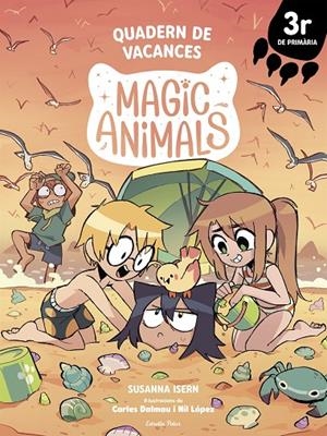 MAGIC ANIMALS. QUADERN DE VACANCES. 3R DE PRIMÀRIA | 9791387783075 | ISERN, SUSANNA / DALMAU, CARLES / LÓPEZ, NIL